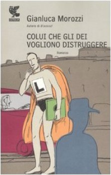 colui che gli dei vogliono distruggere