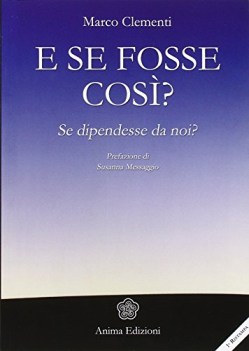 e se fosse cos? se dipendesse da noi?