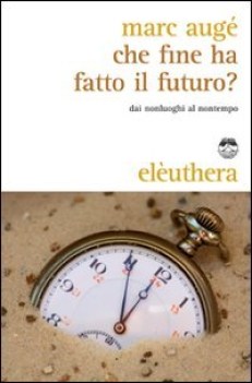 che fine ha fatto il futuro?