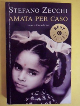 amata per caso. romanzo di un\'adozione