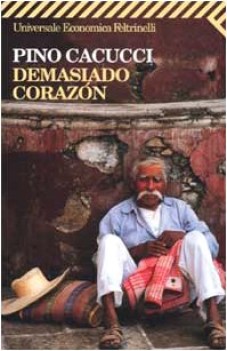 demasiado corazon