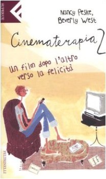 cinematerapia 2 un film dopo l\'altro verso la felicit