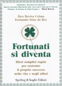 fortunati si diventa