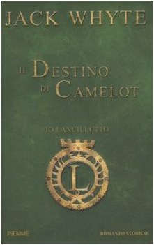 destino di camelot (IO LANCILLOTTO)