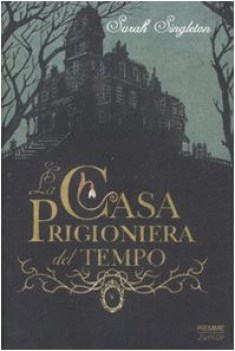 casa prigioniera del tempo