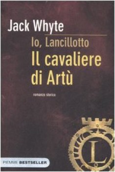 io lancillotto il cavaliere di artu