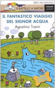 fantastico viaggio del signor acqua (serie arcobaleno)