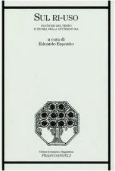 sul riuso pratiche del testo e teoria della letteratura