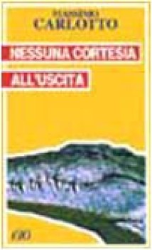 nessuna cortesia all\'uscita