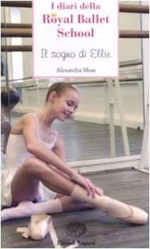 sogno di elli. i diari della royal ballet school