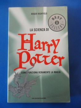 Scienza di Harry Potter. Come funziona veramente la magia