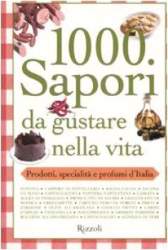 1000 sapori da gustare nella vita