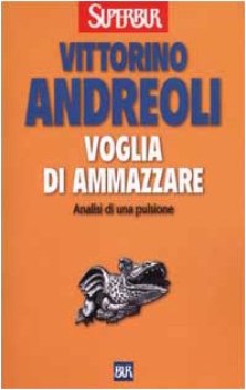 voglia di ammazzare