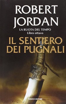 sentiero dei pugnali (la ruota del tempo 8)