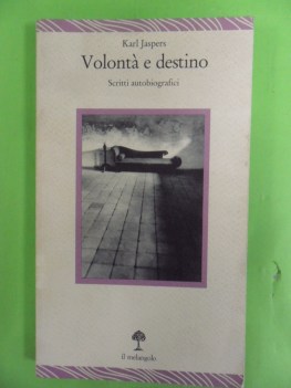 volont e destino. scritti autobiografici