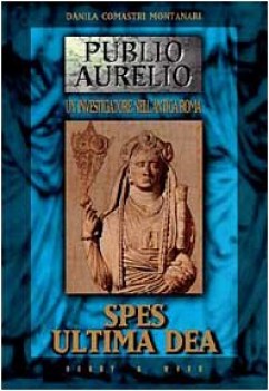 spes ultima dea (publio aurelio) (fuori catalogo)