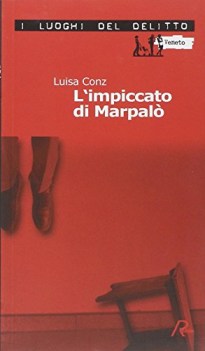 impiccato di marpal (i luoghi del delitto veneto)