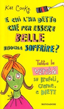 e chi l\'ha detto che per essere belle bisogna soffrire?