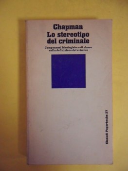 stereotipo del criminale.componenti ideologiche/classe definizione del crimine