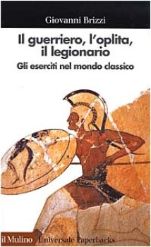 guerriero, l\'oplita, il legionario