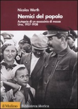 nemici del popolo autopsia di un assassinio di massa Urss 1937-1938