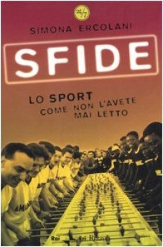 sfide lo sport come non l\'avete mai letto