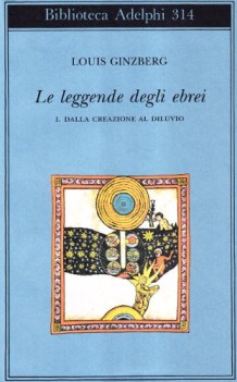 leggende degli ebrei vol.1 (dalla creazione al diluvio)