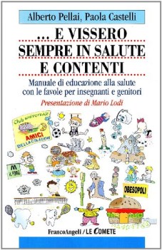 vissero sempre in salute e contenti