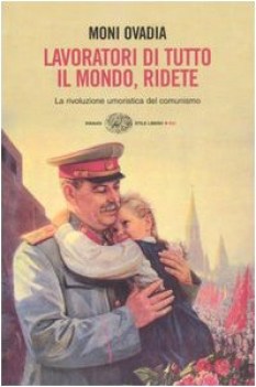 lavoratori di tutto il mondo ridete