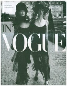 in vogue storia illustrata della rivista di moda pi famosa del mondo