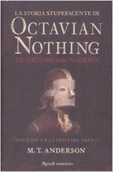 storia supefacente di octavian nothin traditore della nazione