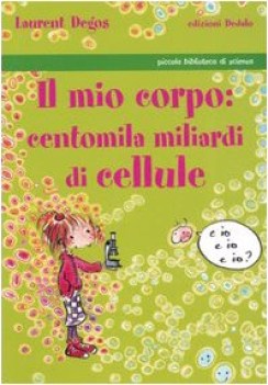 mio corpo centomila miliardi di cellule