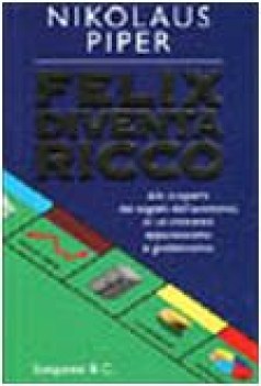 felix diventa ricco