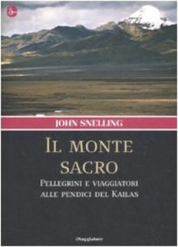 monte sacro pellegrini e viaggiatori alle pendici del kailas