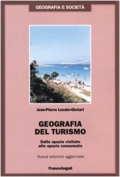 geografia del turismo dallo spazio visitato allo spazio consumato