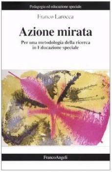 azione mirata per una metodologia della ricerca in educazione speciale