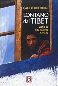 lontano dal tibet storie di una nazione in esilio