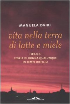 vita nella terra di latte e miele