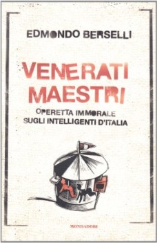 venerati maestri operetta immorale sugli intelligenti d italia