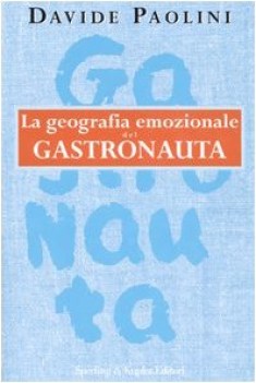 geografia emozionale del gastronauta