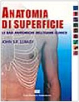 anatomia di superficie le basi anatomiche dell\'esame clinico