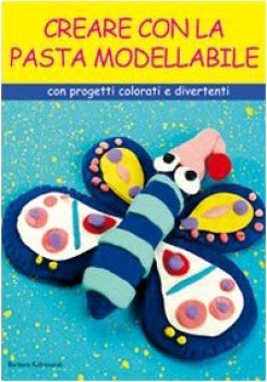 creare con la pasta modellabile