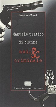 manuale pratico di cucina noir e criminale