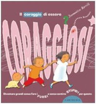 coraggio di essere coraggiosi