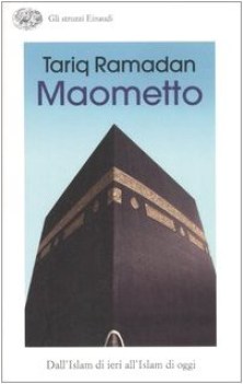 maometto dall\'islam di ieri all\'islam di oggi