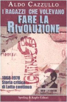 ragazzi che volevano fare la rivoluzione