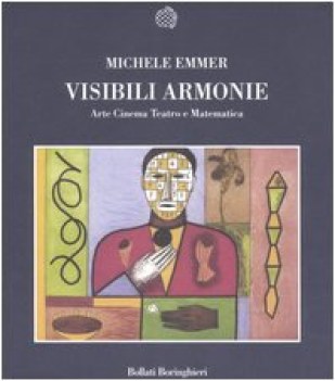 visibili armonie. arte cinema teatro e matematica