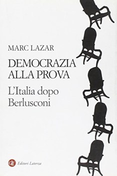 democrazia alla prova l\'italia dopo berlusconi