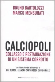 calciopoli collasso e restaurazione di un sistema corrotto