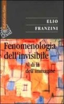 fenomenologia dell\'invisibile